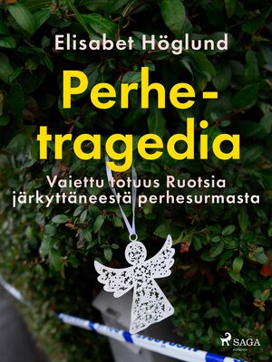 cover image of Perhetragedia – Vaiettu totuus Ruotsia järkyttäneestä perhesurmasta